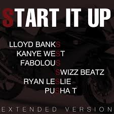 Start It Up (feat. Kanye West, Swizz Beatz, Ryan Leslie, Pusha T & Fabolous)
