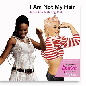 I Am Not My Hair (Featuring P!nk) - Single