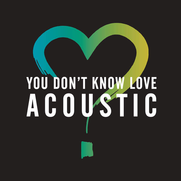You Don't Know Love (Acoustic) (Single)
