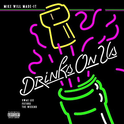 Drinks On Us (feat. The Weeknd, Swae Lee & Future) - Single