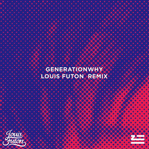 Generationwhy (Louis Futon Remix) (Single)